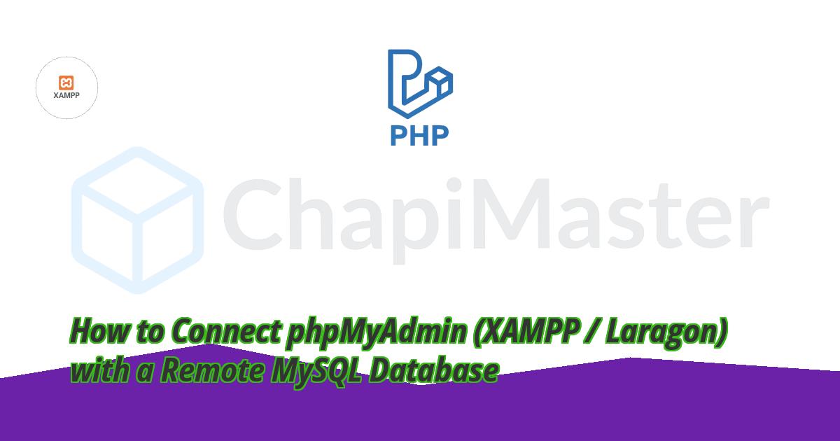 how-to-connect-phpmyadmin-xampp-laragon-with-a-remote-mysql-database