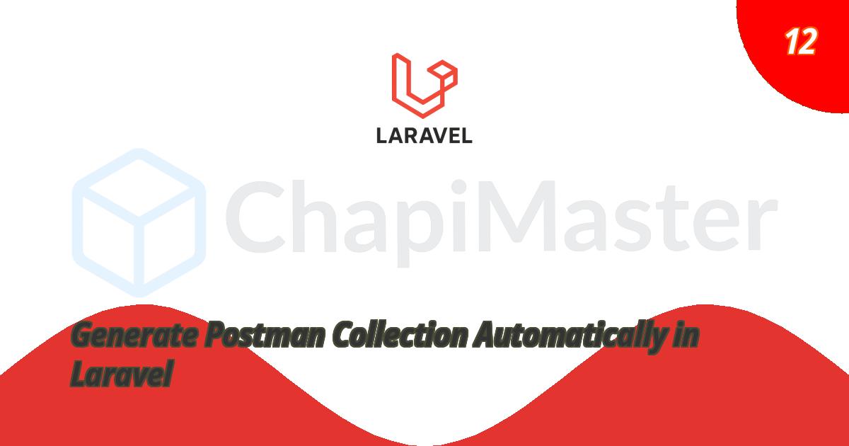 generate-postman-collection-automatically-in-laravel